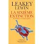 La sixieme extinction - evolution et catastrophes