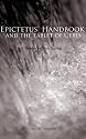 Epictetus' Handbook and the Tablet of Cebes: Guides to Stoic Living