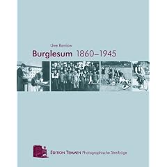 Burglesum 1860 - 1945. Photographische Streifz�ge
