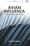 Avian Influenza: Science, Policy and Politics (Pathways to Sustainability)