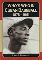 Who's Who in Cuban Baseball, 1878-1961
