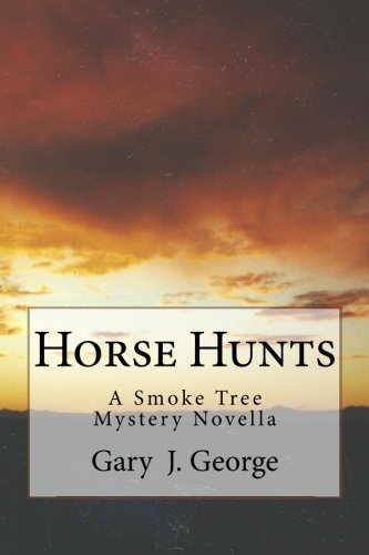 Horse Hunts: A Smoke Tree Series Novella (Smoke Tree Mystery Series Book 2)