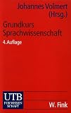Grundkurs Sprachwissenschaft: Eine Einführung in die Sprachwissenschaft für Lehramtsstudiengänge (Uni-Taschenbücher S): Eine Einführung in die Sprachwissenschaft für Lehramtsstudiengänge