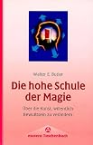 Die hohe Schule der Magie. �ber die Kunst, willentlich Bewu�tsein zu ver�ndern