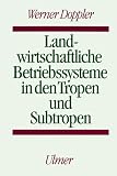 Landwirtschaftliche Betriebssysteme in den Tropen und Subtropen