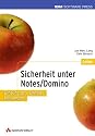 Sicherheit unter Notes/Domino . Einf&uuml;hrung, Details, L&ouml;sungen