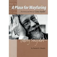 A Place for Wayfaring: The Poetry and Prose of Gary Snyder