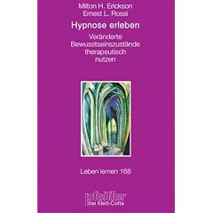 Hypnose erleben. Ver�nderte Bewusstseinszust�nde therapeutisch nutzen (Leben Lernen 168)