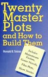 Twenty Master Plots and How to Build Them Hb
