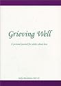 Grieving Well: A Personal Journal For Adults About Loss