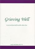 Grieving Well: A Personal Journal For Adults About Loss
