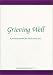 Grieving Well: A Personal Journal for Adults About Loss
