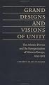 Grand Designs and Visions of Unity: The Atlantic Powers and the Reorganization of Western Europe, 1955-1963