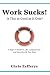Work Sucks!: Is This as Good as It Gets?