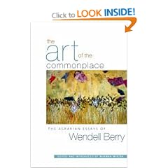 Art of the Commonplace, The: The Agrarian Essays of Wendell Berry