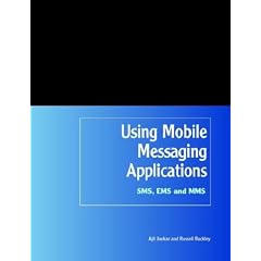 Using Mobile Messaging Applications: SMS, EMS and MMS