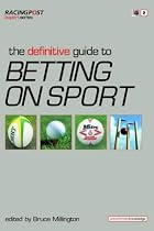 The Definitive Guide to Betting on Sports ("Racing Post" Expert Series)