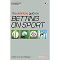 The Definitive Guide to Betting on Sports ("Racing Post" Expert Series)