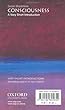 Consciousness: A Very Short Introduction (Very Short Introductions)