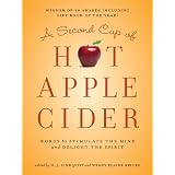 A Second Cup of Hot Apple Cider: Words to Stimulate the Mind and Delight the Spirit -- Stories of Hope and Encouragementby Thirty-seven Contributors
