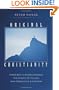Original Christianity: A New Key to Understanding the Gospel of Thomas and Other Lost Scriptures