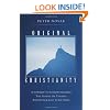 Original Christianity: A New Key to Understanding the Gospel of Thomas and Other Lost Scriptures