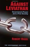 Against Leviathan: Government Power and a Free Society