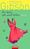Sie kam, sah und liebte: Roman - Rachel Gibson