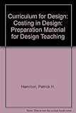 Curriculum for design. Preparation material for design teaching. Costing in design
