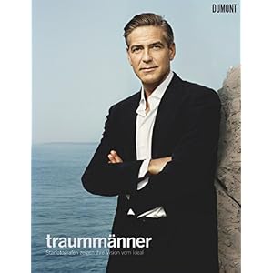 Traummänner. Starfotografen zeigen ihre Vision vom Ideal