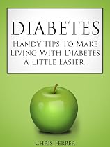 Click to Download Free Kindle Book -> Diabetes: Handy Tips To Make Living With Diabetes A Little Easier