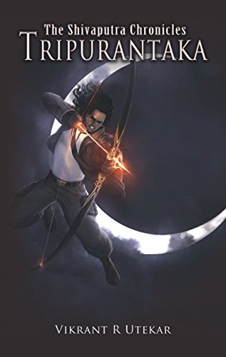 The Shivputra Chronicles: Tripurantaka