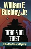 Who`s on First: A Blackford Oakes Mystery (Blackford Oakes Novel)
