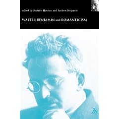 Walter Benjamin and Romanticism (Walter Benjamin Studies Series)