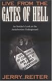 Live from the Gates of Hell: An Insider's Look at the Anti-Abortion Underground