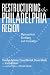 Books : Restructuring the Philadelphia Region: Metropolitan Divisions and Inequality (Philadelphia Voices, Philadelphia Vision)