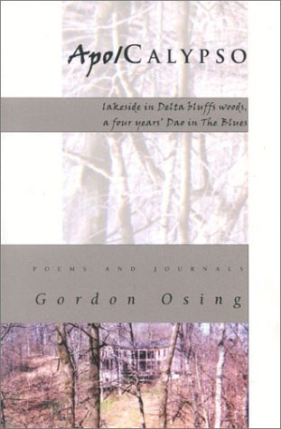 Cover image : Apo/Calypso: Lakeside in Delta Bluffs Woods, a Four Years' Dao in the Blues : Poems and Journals