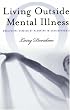 Living Outside Mental Illness: Qualitative Studies of Recovery in Schizophrenia (Qualitative Studies in Psychology Series)