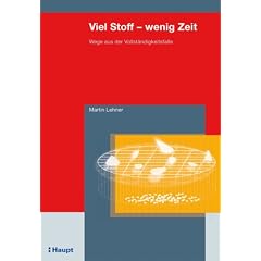 Viel Stoff - wenig Zeit: Wege aus der Vollst�ndigkeitsfalle