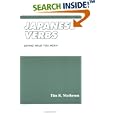 Japanese Verbs: Saying What You Mean by  Tim R. Matheson