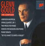 Glenn Gould - The Composer