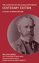 The Varieties of Religious Experience: A Study in Human Nature, Centenary Edition
