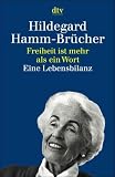 Freiheit ist mehr als ein Wort. Eine Lebensbilanz 1921-1996.