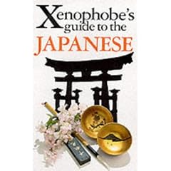 The Xenophobe's Guide to the Japanese (Xenophobe's Guides)