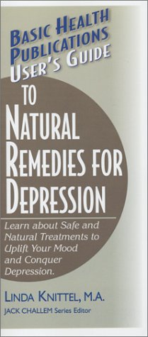 User's Guide to Natural Remedies for Depression (Basic Health Publications User's Guide)