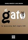 El gato : la mascota del siglo XXI (Spanish Edition)