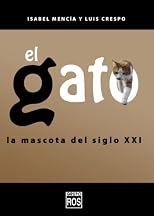 El gato : la mascota del siglo XXI (Spanish Edition)