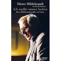 Ich musste immer lachen: Dieter Hildebrandt erz�hlt sein Leben