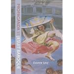 Propaganda and the Jesuit Baroque (Ahmanson Murphy Fine Arts Imprint) book cover