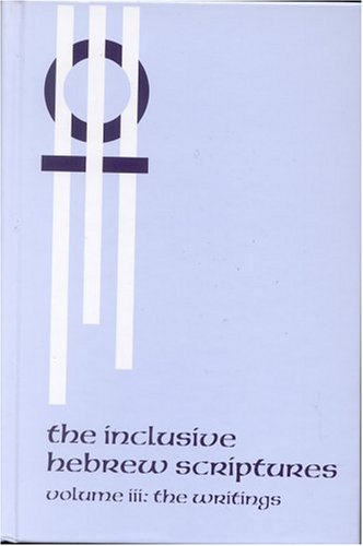 The Inclusive Hebrew Scriptures Volume III: The Writings